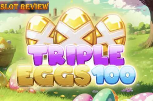 Triple Eggs 100 slot